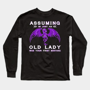 Assuming I'm Just An Old Lady Was Your First Mistake Long Sleeve T-Shirt